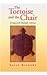The Tortoise and the Chair by Sally Rickert