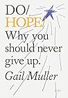 Do Hope: Why you should never give up (Do Books Book 37) Do Hope: Why you should never give up (Do Books Book 37)