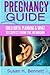 Pregnancy Guide: Childbirth, Planning, and What To Expect From The Newborn by Susan H. Bennett (2014-03-08)