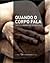 Quando o Corpo Fala by Rafael Leitao