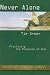 Never Alone : Practicing th...