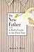 The New Father: A Dad's Guide to the First Year by Armin A. Brott (2004-05-01)