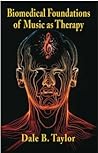 Biomedical Foundations of Music As Therapy Biomedical Foundations of Music As Therapy