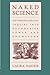 Naked Science: Anthropological Inquiry into Boundaries, Power, an (1996-05-17) [Paperback]