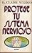 Protege tu sistema nervioso