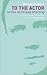 To the Actor: On the Technique of Acting by Michael Chekhov (1985-11-28)