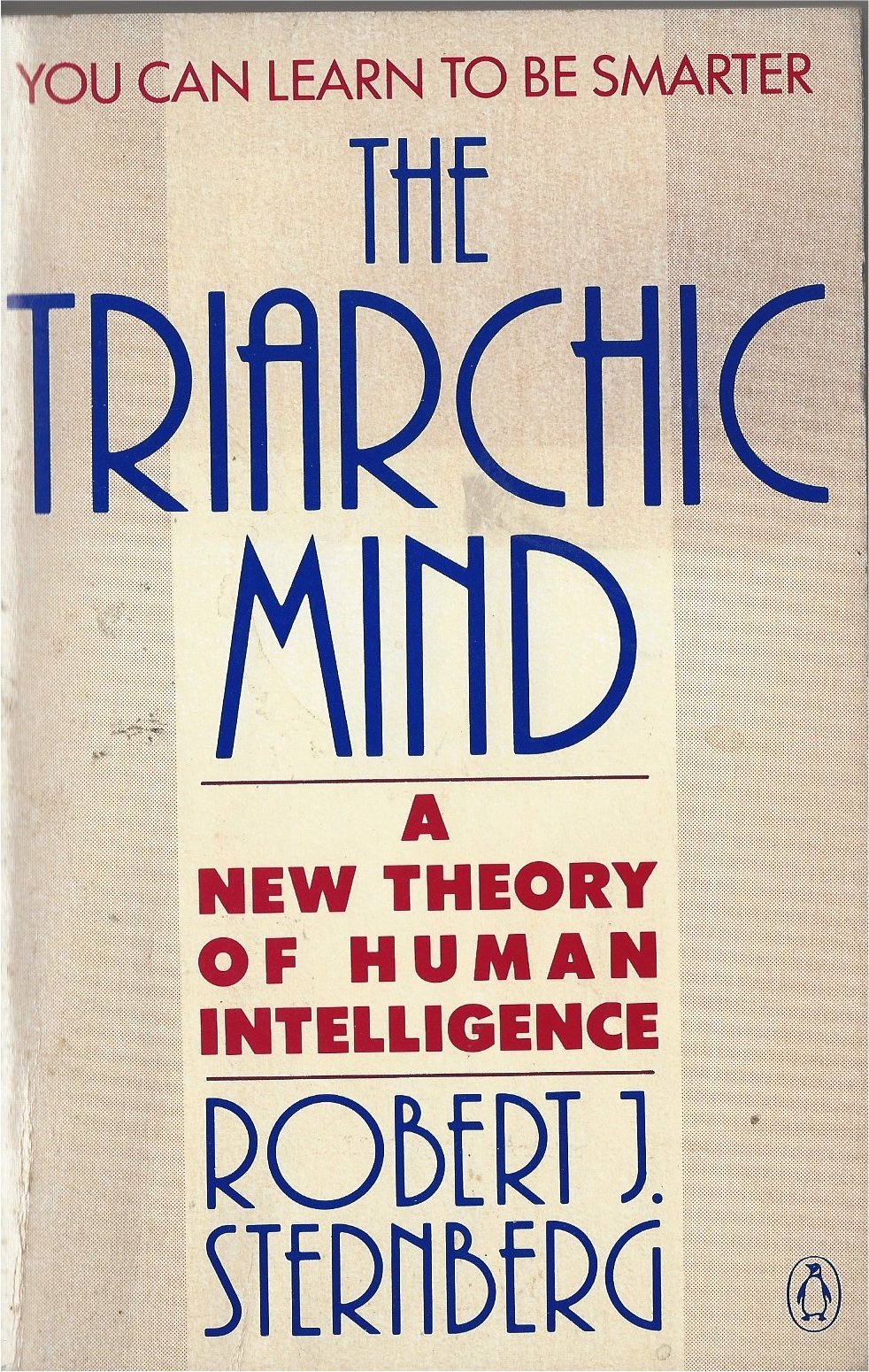 The Triarchic Mind: A New Theory of Human Intelligence (Paperback)