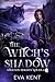The Witch's Shadow : A Witc...