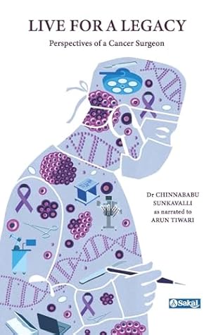 Live for a Legacy : Perspectives of a Cancer Surgeon