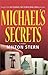 Michael's Secrets by Milton Stern (2009-03-05)