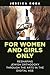 For Women and Girls Only: R...