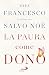 La paura come dono: Scopri come affrontare l¿ansia e potenziare la gioia di vivere (Italian Edition)