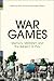 War Games: Memory, Militari...