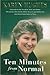 Ten Minutes From Normal: Counselor to the President. Wife and Mother. The Woman Who Left the White House to Put Family First, and Moved Back Home to Texas - First Edition 1st Printing 2004