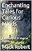 Enchanting Tales for Curious Minds by Mack Robert