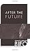 After the Future by Franco Bifo Berardi (2011) Paperback