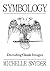 Symbology by Snyder Michelle (2011-03-25) Paperback