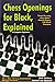 Chess Openings for Black Explained: A Complete Repertoire by Lev Alburt (26-Jan-2009) Paperback