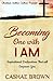 Becoming One with I AM by Cashae Brown