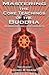 Mastering the Core Teachings of the Buddha: An Unusally Hardcore Dharma Book