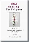 DNA Healing Techniques: Tools for Physical and Emotional Self-Healing DNA Healing Techniques: Tools for Physical and Emotional Self-Healing