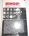 Bingo!: Winning Is the Name of the Game : A Guide to Winning Bingo, Baccarat, Black Jack, and Many Other of Life's Essential Gambles