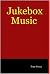Jukebox Music