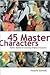 45 Master Characters Publis...
