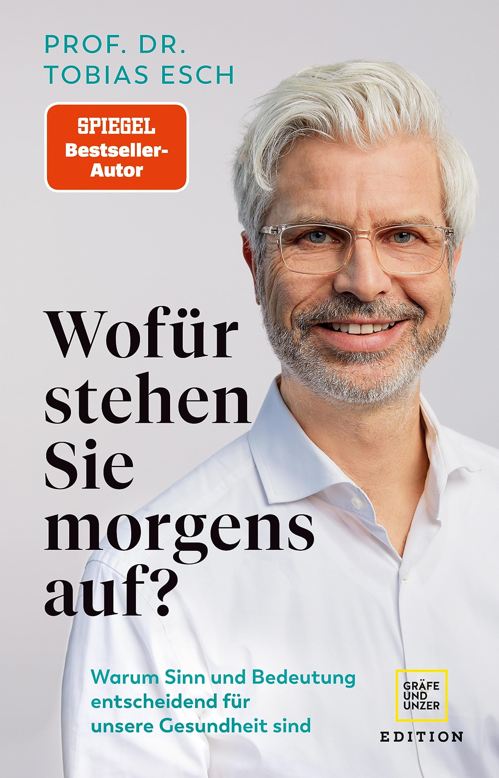 Wofür stehen Sie morgens auf?: Warum Sinn und Bedeutung entscheidend für unsere Gesundheit sind (German Edition)