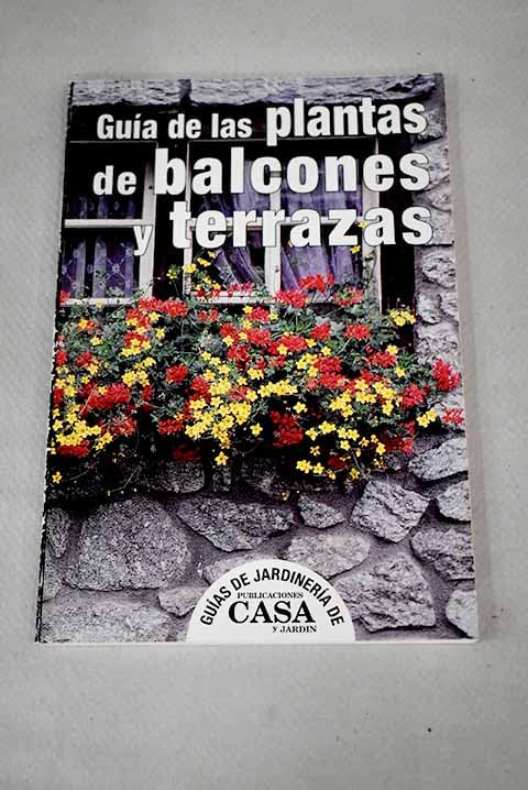 Guía de las plantas de balcones y terrazas (Paperback)