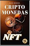 CRIPTOMONEDAS Y NFT (Spanish Edition)