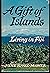 A Gift Of Islands: Living I...