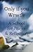 Only If You Wrestle: A School for Prayer and Reflection by Peter Hannan (2001-01-01)
