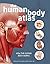 The Human Body Atlas: How the Human Body Works [1/16/2017] Global Book Publishing