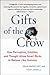 Gifts of the Crow How Perception, Emotion, and Thought Allow Smart Birds to Behave Like Humans by John Marzluff (21-May-2015) Paperback by John M. Marzluff