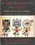 The Eagle, the Jaguar, and the Serpent : Indian Art of the Americas : North America : Alaska, Canada, the United States