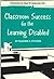Classroom Success for the Learning Disabled