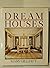 Dream Houses