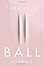 Ball: Stories by Tara Ison (2015-11-10)
