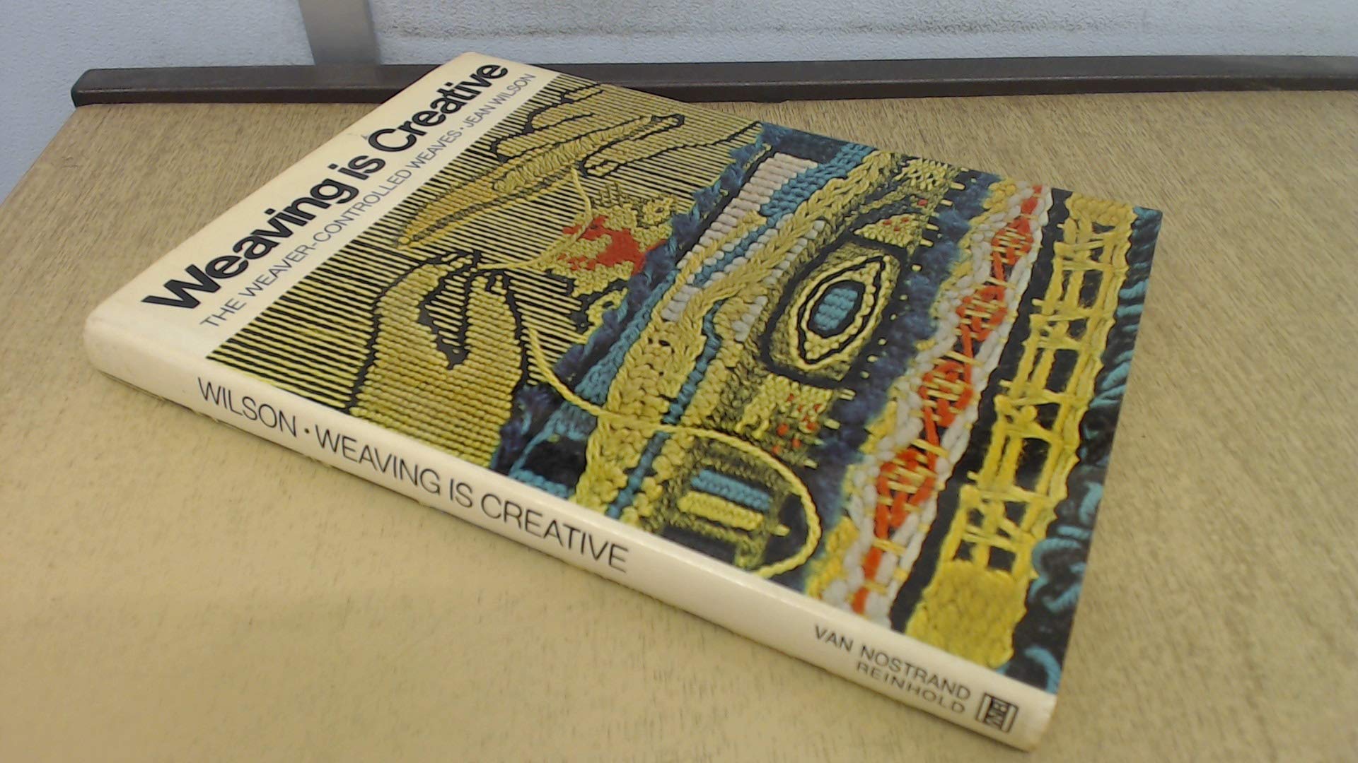 Weaving Is Creative: The Weaver-Controlled Weaves (Hardcover)