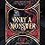 Only a Monster: Only a Monster, Book 1