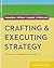 Crafting & Executing Strategy: The Quest for Competitive Advantage: Concepts and Cases by Thompson, Arthur, Peteraf, Margaret, Gamble, John, Stricklan 19th edition (2013) Hardcover
