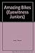 Amazing Bikes (Eyewitness Juniors) by Trevor Lord (1992-09-06)