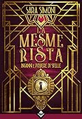 La Mesmerista - Inganni e Polvere di Stelle (La Mesmerista #2)
