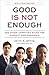 [(Good is Not Enough: And Other Unwritten Rules for Minority Professionals )] [Author: Keith R. Wyche] [Jan-2010]