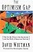 The Optimism Gap: The I'm Ok--They're Not Syndrome and the Myth of American Decline by David Whitman (1998-09-01)
