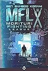 MFL. Morituri Fighting League by Ben Bamboo Korami