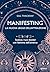 Manifesting - La nuova legge dell'attrazione: Realizza i tuoi desideri con l'alchimia dell'universo