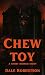 Chew Toy by Dale Robertson