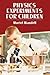 [(Physics Experiments for Children)] [Author: Muriel Mandell] published on (January, 1969)